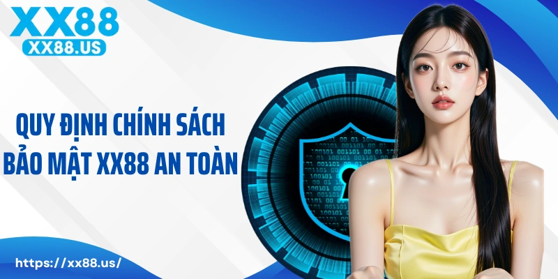 Quy định chính sách bảo mật XX88 an toàn tuyệt đối