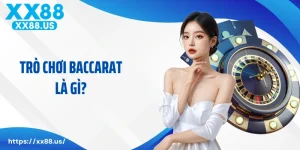 Trò Chơi Baccarat Là Gì? Bí Quyết Chơi Bài Baccarat Ăn Trọn